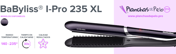 Planchas de pelo BaByliss I-Pro 235 XL